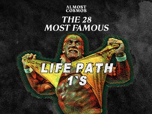 Famous Life Path 1’s – Almost Cosmos