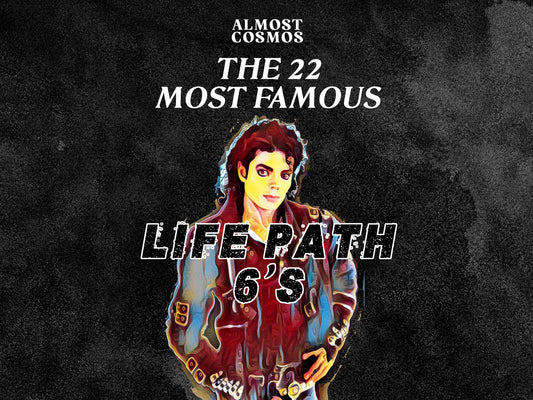 Famous Life Path 6’s – The 22 Most Famous Life Path 6 Celebrities - Almost Cosmos
