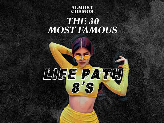 Famous Life Path 8’s – The 30 Most Famous Life Path 8 Celebrities - Almost Cosmos