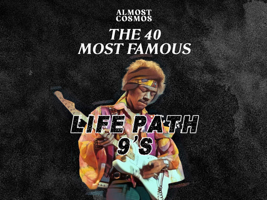 Famous Life Path 9’s – The 40 Most Famous Life Path 9 Celebrities - Almost Cosmos
