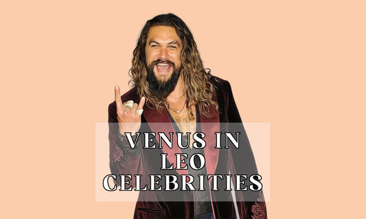 Venus In Leo Celebrities - Almost Cosmos